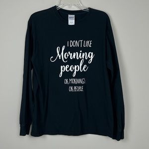 Long sleeve T-Shirt - Size Medium - I DON'T LIKE MORNING PEOPLE